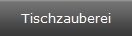 Tischzauberei